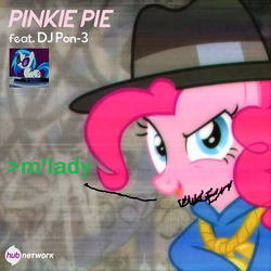 Size: 549x549 | Tagged: safe, edit, dj pon-3, pinkie pie, vinyl scratch, g4, testing testing 1-2-3, 1000 hours in ms paint, ebin may may, fedora shaming, greentext, m'lady, meme, ms paint, neckbeard, rapper pie, text