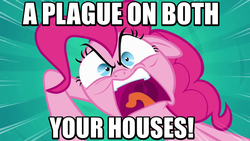 Size: 640x360 | Tagged: safe, pinkie pie, g4, pinkie pride, angry, female, goof off, image macro, meme, mercutio, quote, rage, romeo and juliet, solo, william shakespeare