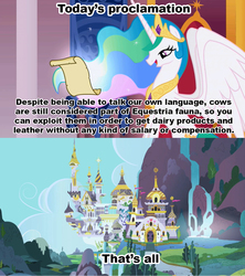 Size: 1021x1149 | Tagged: safe, princess celestia, alicorn, cow, pony, g4, canterlot, celestia's proclamation, female, image macro, magic, mare, meme, out of character, racism, slavery, solo, telekinesis