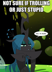 Size: 500x700 | Tagged: safe, artist:tarajenkins, queen chrysalis, changeling, changeling queen, cupidite, g4, caption, female, image macro, meme, not sure if, not sure if trolling, solo, text, trolling