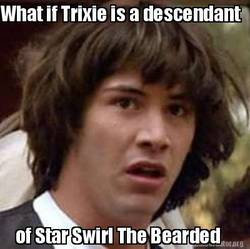 Size: 400x398 | Tagged: safe, star swirl the bearded, trixie, g4, conspiracy keanu, exploitable meme, headcanon, keanu reeves, meme