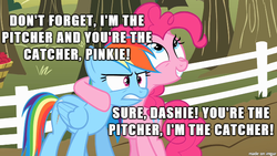 Size: 610x343 | Tagged: safe, edit, edited screencap, screencap, pinkie pie, rainbow dash, earth pony, pegasus, pony, g4, caption, catcher, female, image macro, implied sex, innuendo, lesbian, mare, meme, pitcher, quote, ren and stimpy, ren and stimpy adult party cartoon, ship:pinkiedash, shipping