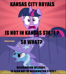 Size: 612x689 | Tagged: safe, edit, edited screencap, screencap, trixie, twilight sparkle, pony, unicorn, boast busters, g4, lesson zero, female, kansas city, kansas city royals, kansas state, mare, meme, mlb, nba, ncaa, washington d.c., washington state, washington wizards