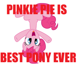 Size: 606x512 | Tagged: safe, pinkie pie, g4, best pony, female, image macro, meme, solo