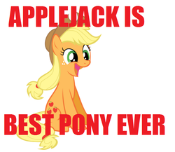 Size: 646x560 | Tagged: safe, applejack, g4, best pony, female, image macro, meme, solo, truth