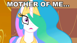 Size: 800x450 | Tagged: safe, screencap, princess celestia, alicorn, pony, g4, the best night ever, artifact, female, funny, hair over one eye, image macro, lol, mare, meme, mother of celestia, mother of god, mother of me, reaction image, solo
