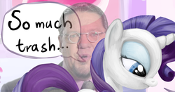 Size: 779x408 | Tagged: safe, artist:smudge proof, rarity, human, pony, unicorn, g4, female, into the trash it goes, irl, irl human, male, mare, meme, penn fraser jillette, photo