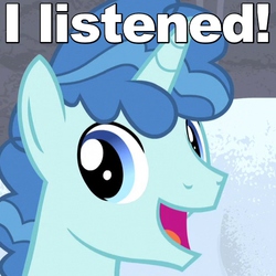 Size: 500x500 | Tagged: safe, screencap, party favor, pony, unicorn, g4, my little pony: friendship is magic, the cutie map, caption, cute, exploitable meme, favorbetes, happy, i didn't listen, image macro, looking at you, male, meme, open mouth, smiling, solo, stallion, subversion, subverted meme