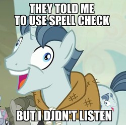 Size: 570x566 | Tagged: safe, party favor, pony, unicorn, g4, my little pony: friendship is magic, the cutie map, exploitable meme, i didn't listen, image macro, male, meme, misspelling, stallion