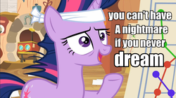Size: 961x539 | Tagged: safe, screencap, twilight sparkle, g4, female, image macro, meme, solo, twilight gone mad, you can't have a nightmare if you never dream