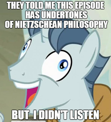 Size: 490x536 | Tagged: safe, party favor, g4, my little pony: friendship is magic, the cutie map, exploitable meme, friedrich nietzsche, i didn't listen, image macro, meme, philosophy