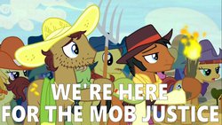 Size: 800x450 | Tagged: safe, edit, edited screencap, screencap, bandana baldwin, berry punch, berryshine, beuford, cherry berry, high stakes, jade spade, jonagold, marmalade jalapeno popette, mccree, yuma spurs, earth pony, pony, appleoosa's most wanted, g4, angry mob, apple family member, appleloosa resident, background pony, caption, cowboy hat, female, hat, image macro, male, mare, meme, mob, pitchfork, stallion, straw hat, stubble, torch