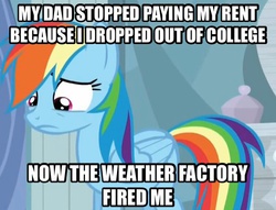 Size: 606x462 | Tagged: safe, edit, edited screencap, screencap, rainbow dash, g4, my little pony: friendship is magic, tanks for the memories, female, fired, image macro, meme, sad, solo, unemployment