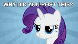 Size: 720x405 | Tagged: safe, rarity, g4, animated, crying, female, image macro, meme, solo, why would you post that