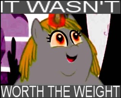 Size: 600x487 | Tagged: safe, whoa nelly, canterlot boutique, g4, fat, incidental pony, meme, worth the weight