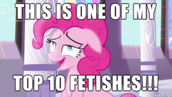 Size: 610x343 | Tagged: safe, edit, edited screencap, screencap, pinkie pie, g4, caption, drool, fetish, image macro, meme, that is my fetish