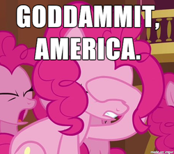 Size: 463x409 | Tagged: safe, pinkie pie, g4, don't take it seriously, facehoof, image macro, meme, mouthpiece, op is a duck, op is trying to start shit, poe's law, politics in the comments, reaction image, united states