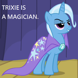 Size: 612x612 | Tagged: safe, edit, edited screencap, screencap, trixie, pony, unicorn, boast busters, g4, captain obvious, curtains, female, lidded eyes, mare, missing accessory, smiling, solo, stage, text, wooden floor, you don't say