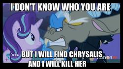 Size: 800x450 | Tagged: safe, edit, edited screencap, screencap, discord, starlight glimmer, thorax, trixie, pony, unicorn, g4, to where and back again, angry, caption, female, image macro, implied chrysalis, implied queen chrysalis, liam neeson, mare, meme, shit just got real, taken, yanderecord