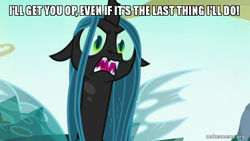 Size: 800x450 | Tagged: safe, edit, edited screencap, screencap, queen chrysalis, changeling, changeling queen, g4, to where and back again, female, former queen chrysalis, image macro, makeameme.org, meme, op, op is a duck, op is trying to start shit, solo