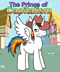 Size: 1707x2048 | Tagged: safe, oc, oc only, alicorn, pony, alicorn oc, capitalism, hat, looking at you, ponified, ponyville, the man they call ghost, true capitalist radio