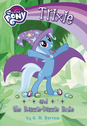 Size: 518x750 | Tagged: safe, trixie, pony, unicorn, g4, my little pony chapter books, official, trixie and the razzle-dazzle ruse, bipedal, book, book cover, brooch, cape, clothes, cover, female, g.m. berrow, gem, grin, hat, jewelry, looking at you, mare, merchandise, midas touch, my little pony logo, smiling, solo, standing, summary, text, trixie's brooch, trixie's cape, trixie's hat, vector