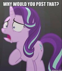 Size: 600x686 | Tagged: safe, edit, edited screencap, screencap, starlight glimmer, pony, g4, no second prances, female, image macro, jpg artifacts, meme, memeful.com, solo, why would you post that