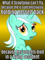 Size: 625x833 | Tagged: safe, lyra heartstrings, scootaloo, g4, caption, conspiracy lyra, exploitable meme, female, image macro, meme, scootaloo can't fly, solo, text, theory