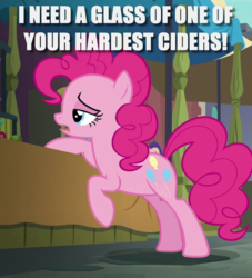 Size: 640x706 | Tagged: safe, screencap, pinkie pie, g4, my little pony: friendship is magic, the gift of the maud pie, alcohol, bar, cider, female, image macro, meme, sad, solo