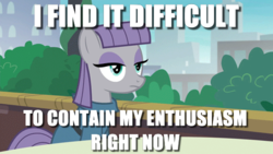 Size: 500x281 | Tagged: safe, edit, edited screencap, screencap, maud pie, earth pony, pony, g4, the gift of the maud pie, excited, expressionless face, female, image macro, impact font, irrational exuberance, mare, maud being maud, meme, smiling, solo