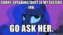 Size: 500x281 | Tagged: safe, edit, edited screencap, screencap, princess luna, g4, caption, celestia hate, downvote bait, female, image macro, meme, op is a duck, op is trying to start shit, reaction image, solo