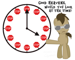 Size: 1510x1220 | Tagged: safe, artist:chopsticks, doctor whooves, time turner, earth pony, pony, g4, filthy frank, it's time to stop, just look at the time, look at the time, male, meme, reaction image, stallion, stop sign, sunglasses