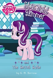 Size: 344x500 | Tagged: safe, starlight glimmer, g4, my little pony chapter books, official, starlight glimmer and the secret suite, book, book cover, cover, g.m. berrow, merchandise
