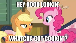 Size: 889x500 | Tagged: safe, applejack, pinkie pie, g4, hank williams, hey good lookin, image macro, meme, song reference