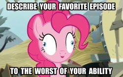 Size: 760x477 | Tagged: safe, edit, edited screencap, screencap, pinkie pie, g4, the lost treasure of griffonstone, caption, derp, female, image macro, meme, pinkie derp, question, solo