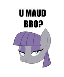 Size: 1500x1800 | Tagged: safe, artist:mofetafrombrooklyn, maud pie, earth pony, pony, g4, female, meme, pun, reaction image, simple background, smiling, solo, transparent background, u mad, u maud, when she smiles