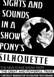 Size: 2480x3508 | Tagged: safe, artist:skeptic-mousey, trixie, pony, unicorn, g4, female, mare, monochrome, poster, silhouette, solo, typography