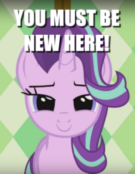 Size: 524x676 | Tagged: safe, edit, edited screencap, screencap, starlight glimmer, g4, caption, female, image macro, meme, solo, you must be new here