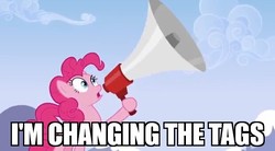 Size: 620x342 | Tagged: safe, edit, edited screencap, screencap, pinkie pie, earth pony, pony, derpibooru, g4, wonderbolts academy, caption, female, frown, hoof hold, i'm changing the tags, image macro, impact font, looking up, mare, megaphone, meme, meta, open mouth, solo, tagging, tags, wide eyes, yelling