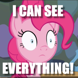 Size: 485x486 | Tagged: safe, edit, edited screencap, screencap, pinkie pie, earth pony, pony, every little thing she does, g4, 5th wall, blank stare, cropped, female, fiducia compellia, frown, hypnosis, hypnotized, i can see forever, image macro, implied drug use, meme, shocked, solo, wide eyes