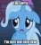 Size: 366x402 | Tagged: safe, edit, edited screencap, screencap, trixie, pony, unicorn, boast busters, g4, my little pony: friendship is magic, cropped, female, floppy ears, image macro, mare, meme, reaction image, sad, solo