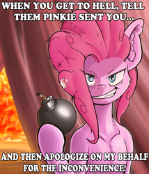 Size: 875x1024 | Tagged: safe, artist:kerslap, pinkie pie, earth pony, pony, g4, bomb, caption, evil grin, female, fire, grin, hell, hellsing ultimate abridged, insanity, see you in hell, smiling, solo, tell them i sent you, this will end in tears, weapon