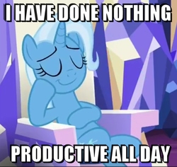 Size: 851x803 | Tagged: safe, screencap, trixie, pony, all bottled up, g4, female, i have done nothing productive all day, image macro, meme, smug, solo, text