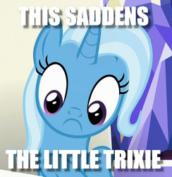 Size: 884x904 | Tagged: safe, edit, edited screencap, screencap, trixie, pony, unicorn, all bottled up, g4, :c, female, frown, image macro, mare, meme, solo, text, this saddens