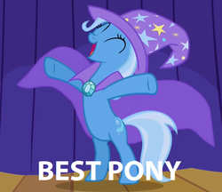 Size: 564x487 | Tagged: safe, screencap, trixie, pony, unicorn, boast busters, g4, best pony, cape, clothes, female, hat, image macro, meme, opinion, smiling, solo, standing, text, trixie's cape, trixie's hat