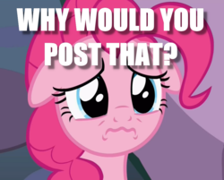 Size: 946x760 | Tagged: safe, edit, edited screencap, screencap, pinkie pie, pony, g4, rock solid friendship, female, floppy ears, frown, image macro, meme, question, sad, solo, why would you post that