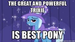 Size: 500x281 | Tagged: safe, edit, edited screencap, screencap, trixie, pony, unicorn, boast busters, g4, best pony, female, image macro, meme, smiling, smirk, solo