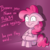 Size: 924x924 | Tagged: safe, artist:whitelie, pinkie pie, earth pony, pony, g4, female, grammar error, implied porn, mare, reaction to own portrayal, solo, traumatized