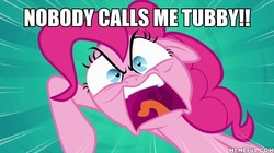 Size: 600x337 | Tagged: safe, edit, edited screencap, screencap, pinkie pie, earth pony, pony, g4, pinkie pride, female, image macro, meme, memeful.com, no weenies allowed, nobody calls me tubby, solo, spongebob squarepants