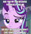 Size: 1023x1115 | Tagged: safe, edit, edited screencap, screencap, starlight glimmer, pony, unicorn, a royal problem, g4, my little pony: friendship is magic, bust, drama, female, image macro, lidded eyes, meme, portrait, raised eyebrow, solo, starlight drama, sunset vs starlight debate, suspicious